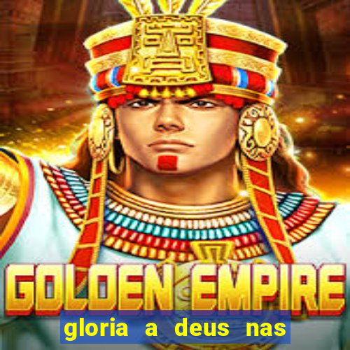 gloria a deus nas alturas cifra