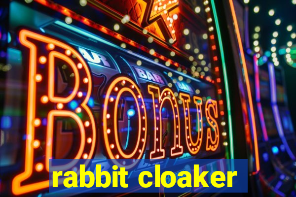 rabbit cloaker