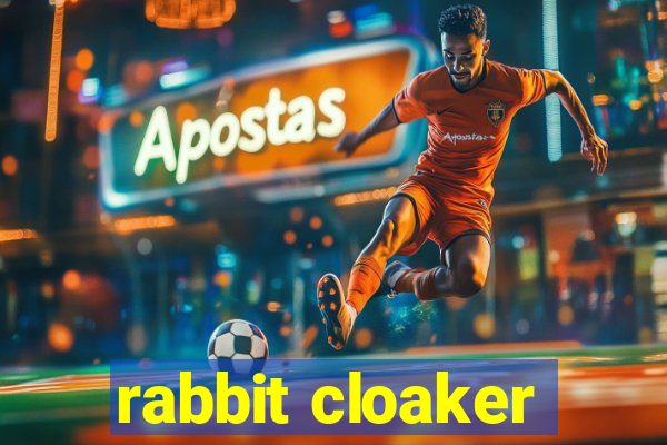 rabbit cloaker