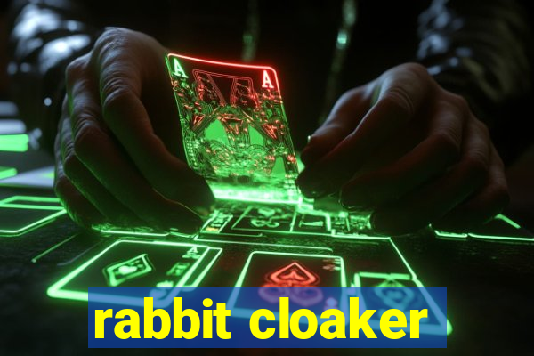 rabbit cloaker