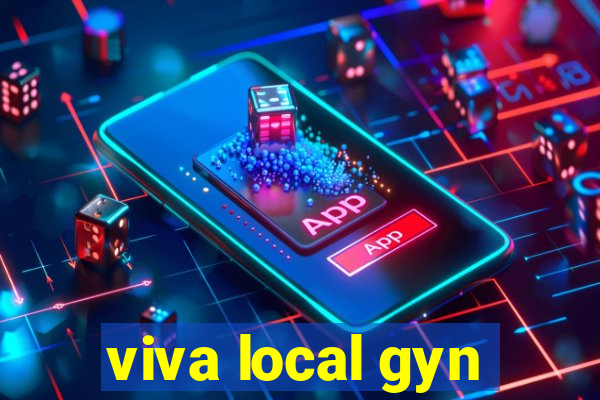 viva local gyn