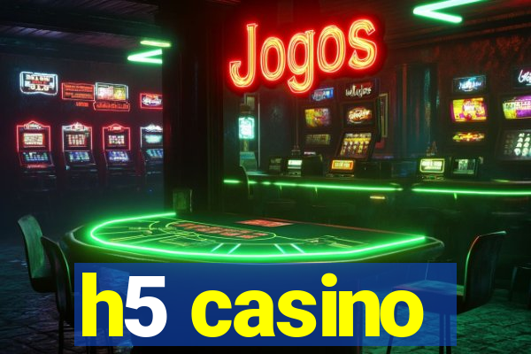 h5 casino