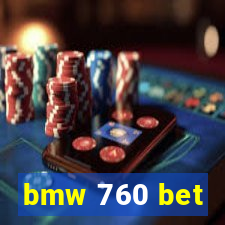 bmw 760 bet