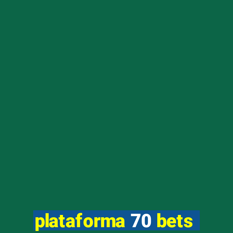 plataforma 70 bets