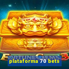 plataforma 70 bets