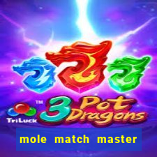 mole match master ganha dinheiro