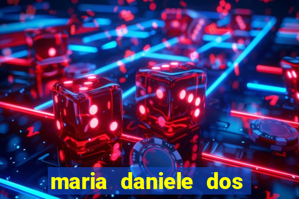 maria daniele dos santos dutra