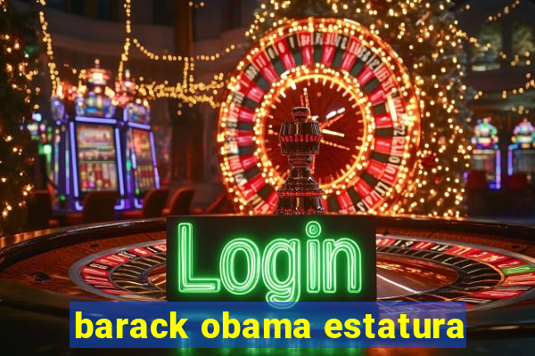 barack obama estatura