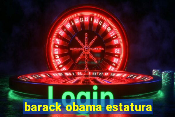 barack obama estatura