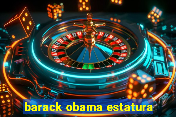 barack obama estatura