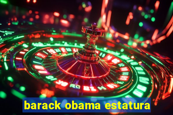 barack obama estatura