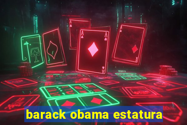 barack obama estatura