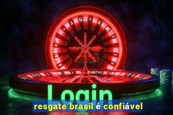 resgate brasil é confiável