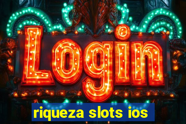 riqueza slots ios