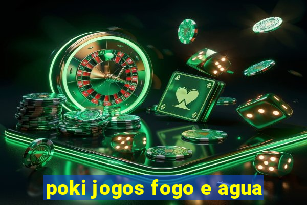 poki jogos fogo e agua