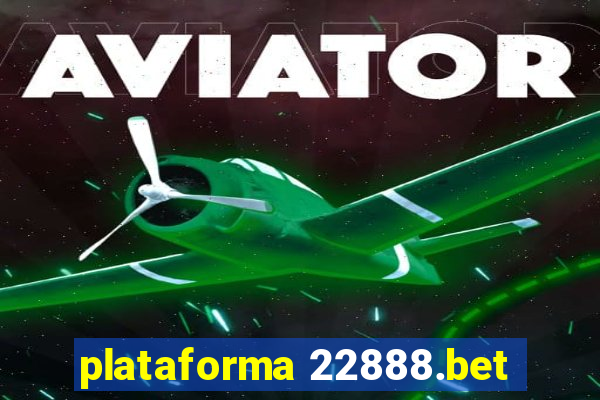 plataforma 22888.bet