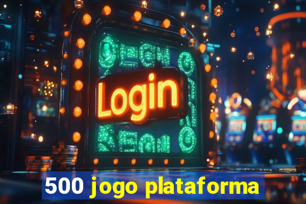 500 jogo plataforma