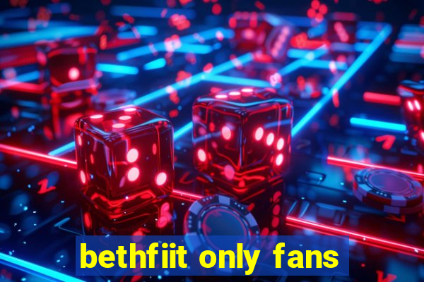 bethfiit only fans