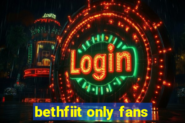 bethfiit only fans