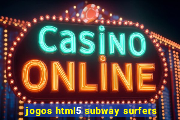 jogos html5 subway surfers