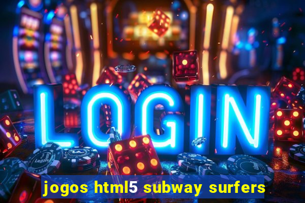 jogos html5 subway surfers