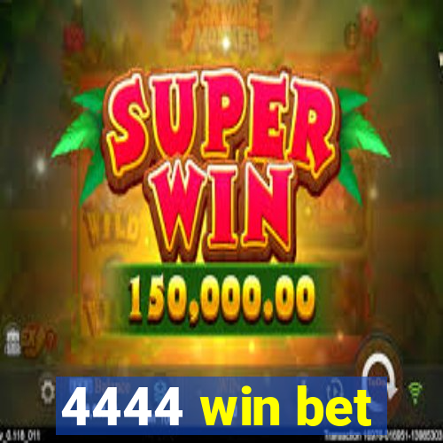 4444 win bet