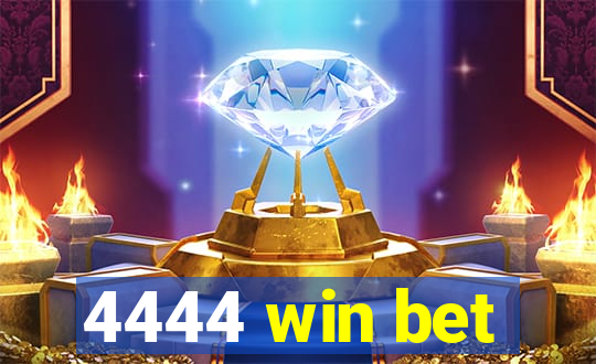 4444 win bet