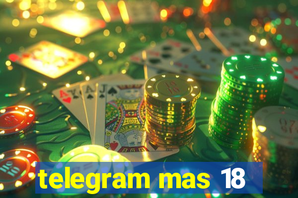 telegram mas 18