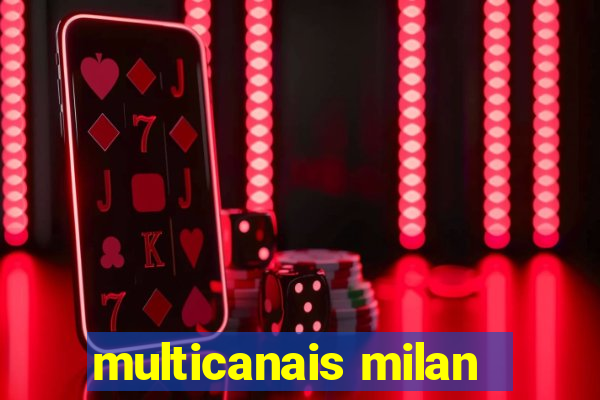 multicanais milan