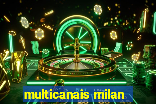 multicanais milan