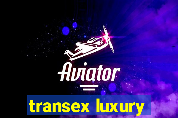 transex luxury