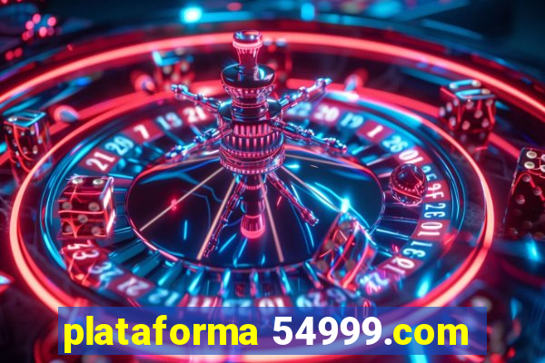 plataforma 54999.com