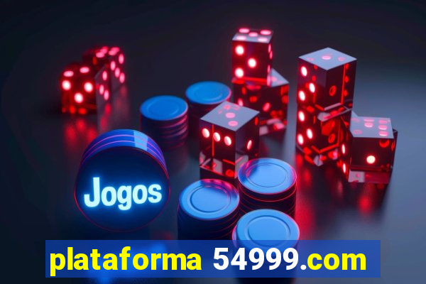 plataforma 54999.com