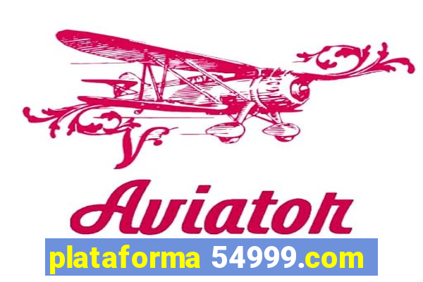 plataforma 54999.com