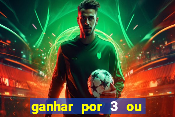 ganhar por 3 ou mais gols betano