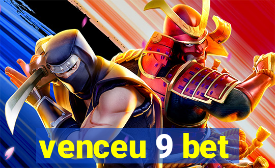 venceu 9 bet