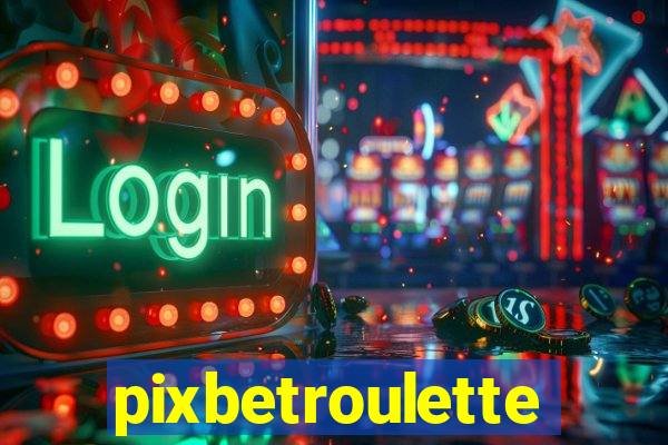 pixbetroulette