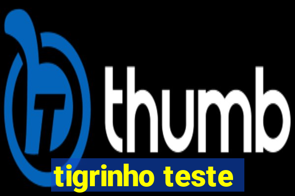 tigrinho teste