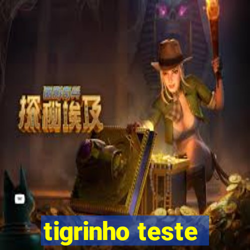 tigrinho teste