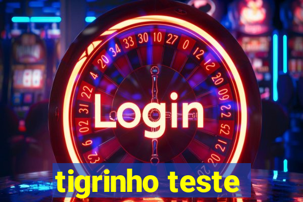 tigrinho teste