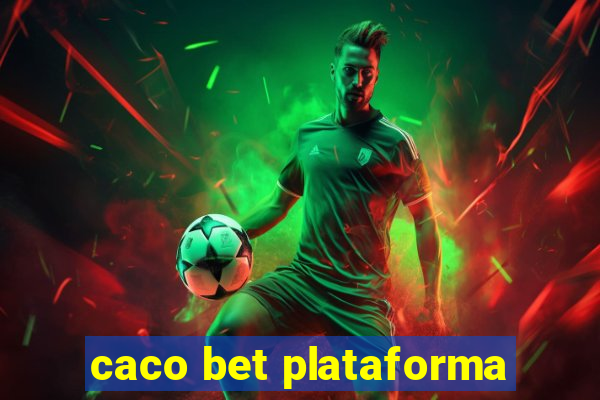 caco bet plataforma