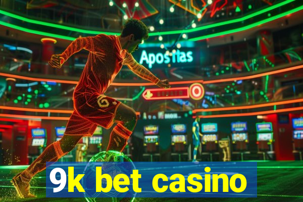 9k bet casino