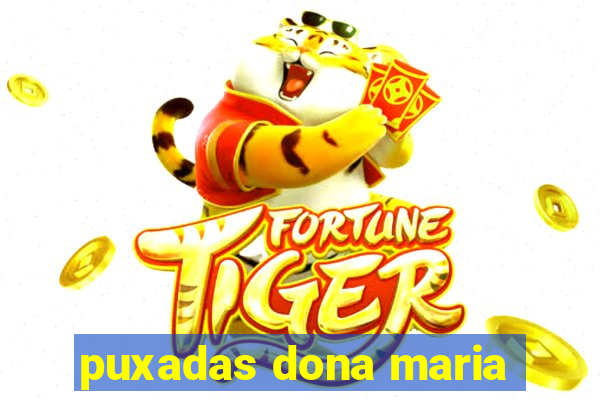 puxadas dona maria