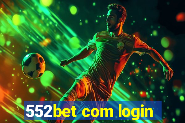 552bet com login