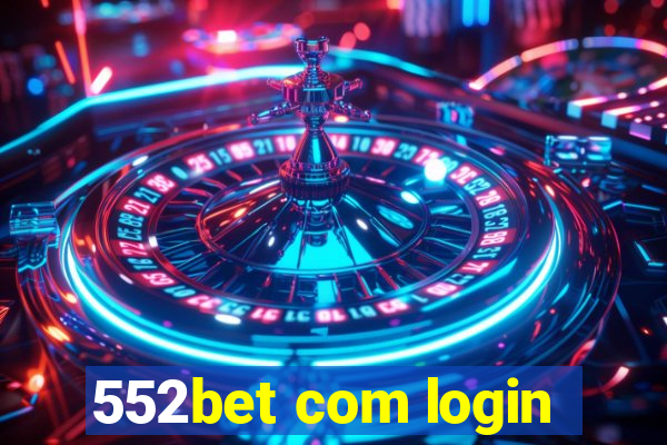 552bet com login