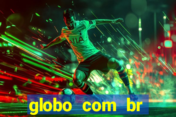 globo com br absolutamente noticias