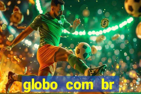 globo com br absolutamente noticias