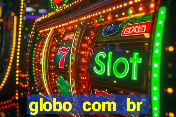 globo com br absolutamente noticias