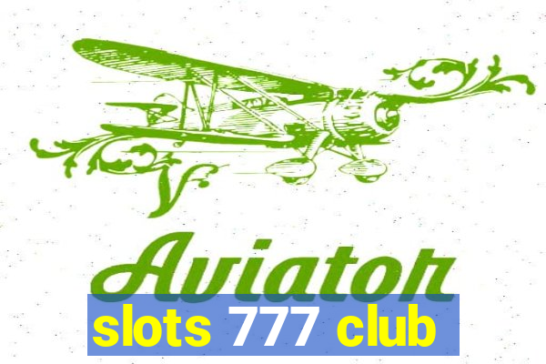 slots 777 club