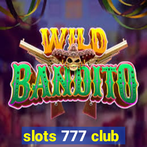 slots 777 club